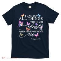 I Can Do All Things Through Christ Butterfly Art Religious TShirt T-Shirt thumb 0