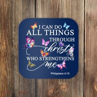 I Can Do All Things Through Christ Butterfly Art Religious TShirt Coaster