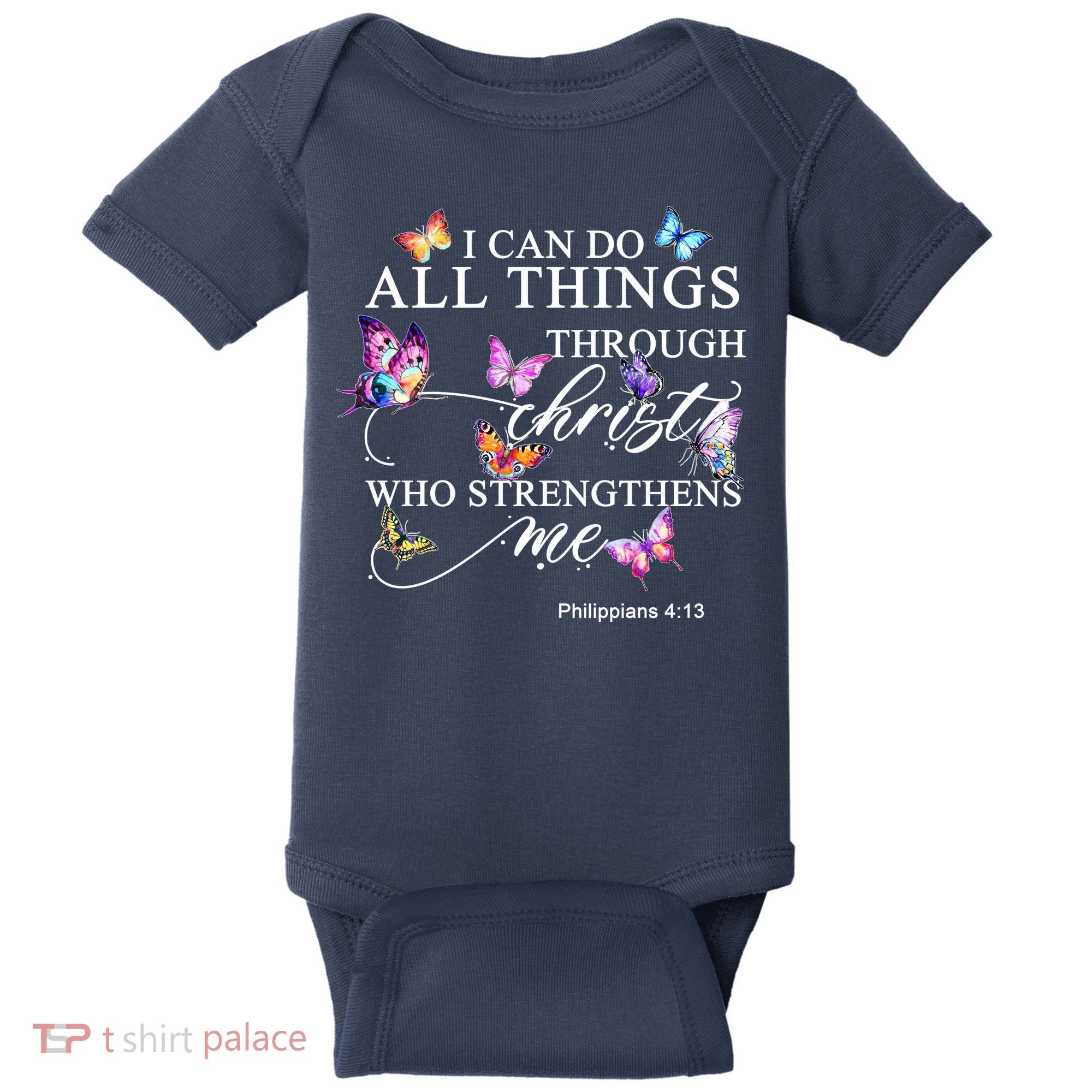 I Can Do All Things Through Christ Butterfly Art Religious TShirt Baby Bodysuit