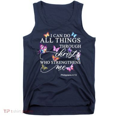 I Can Do All Things Through Christ Butterfly Art Religious TShirt Tank Top