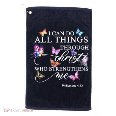 I Can Do All Things Through Christ Butterfly Art Religious TShirt Golf Towel