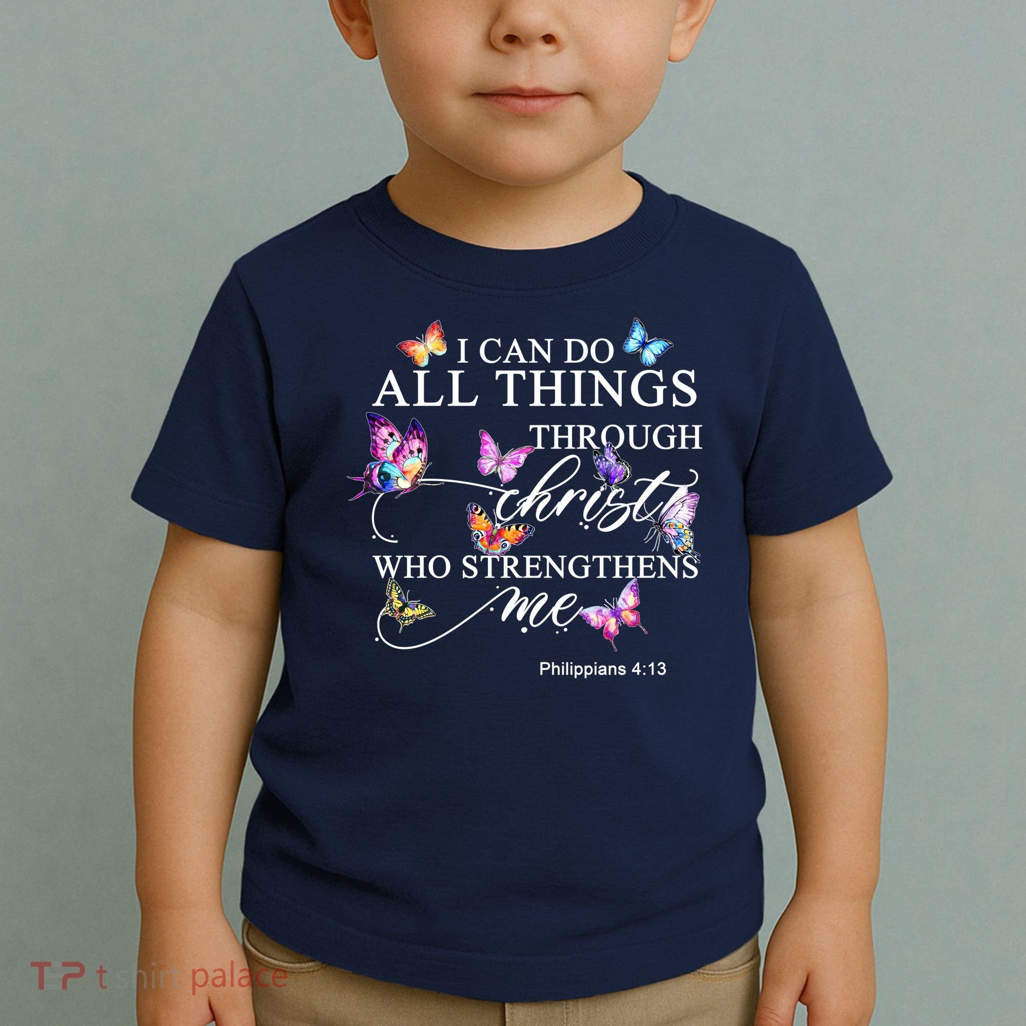 I Can Do All Things Through Christ Butterfly Art Religious TShirt Toddler T-Shirt