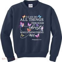 I Can Do All Things Through Christ Butterfly Art Religious TShirt Kids Sweatshirt thumb 0
