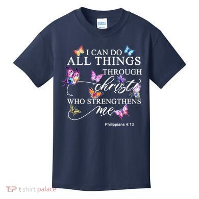 I Can Do All Things Through Christ Butterfly Art Religious TShirt Kids T-Shirt