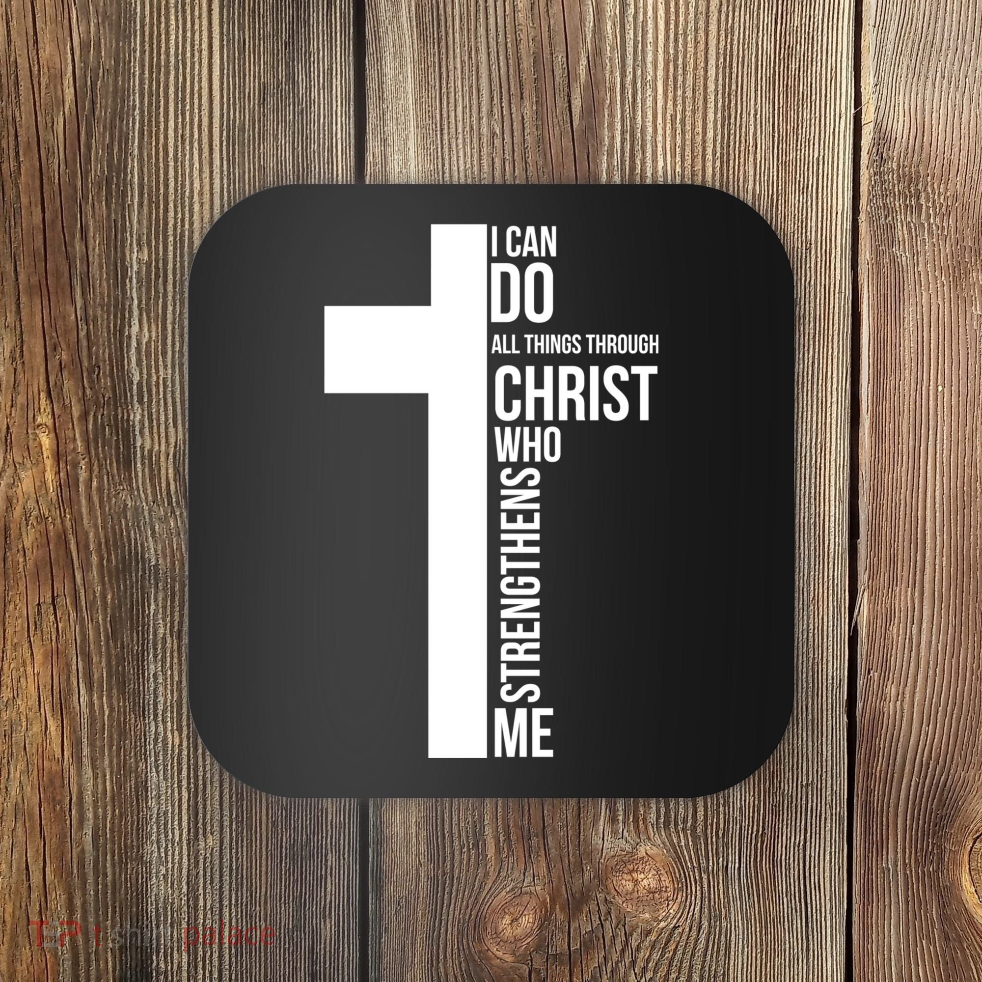 I Can Do All Things Through Christ Who Strengthens Me Cross Coaster