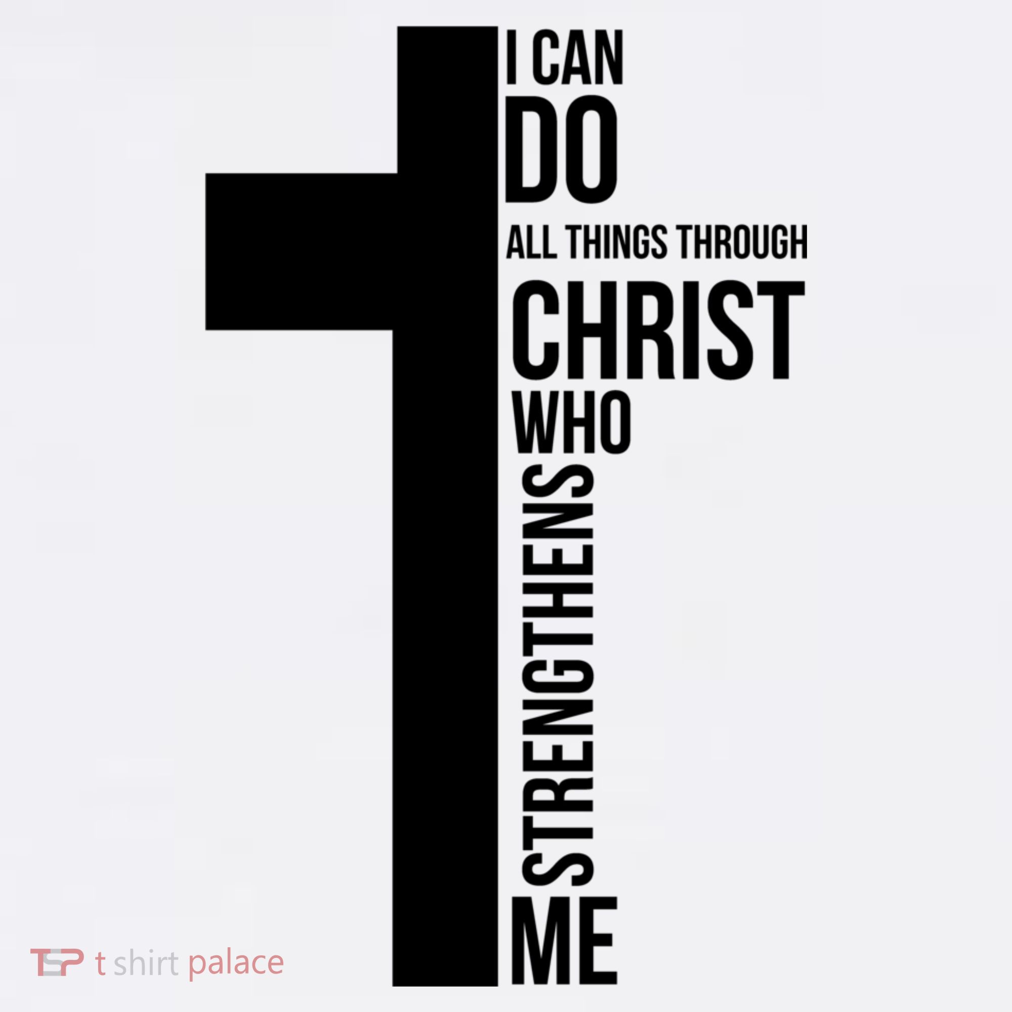 I Can Do All Things Through Christ Who Strengthens Me Cross T-Shirt