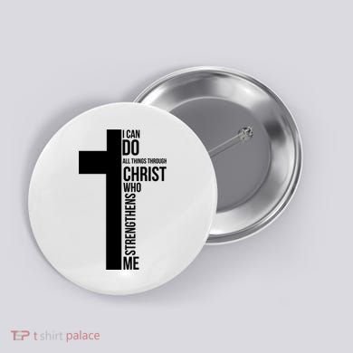 I Can Do All Things Through Christ Who Strengthens Me Cross Button