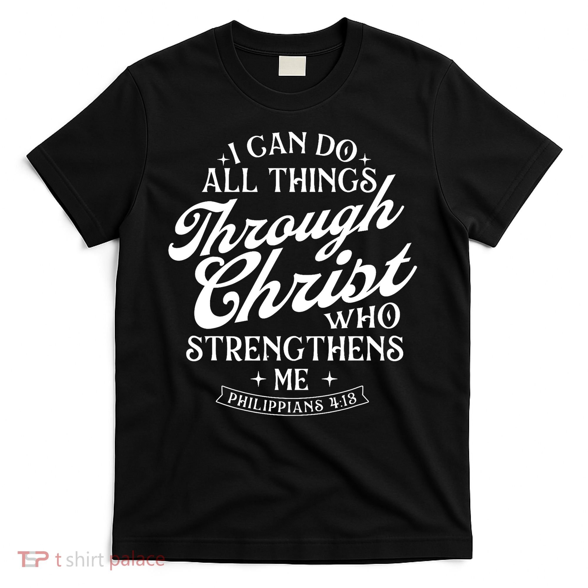 I Can Do All Things Through Christ Bible Christian Faith T-Shirt