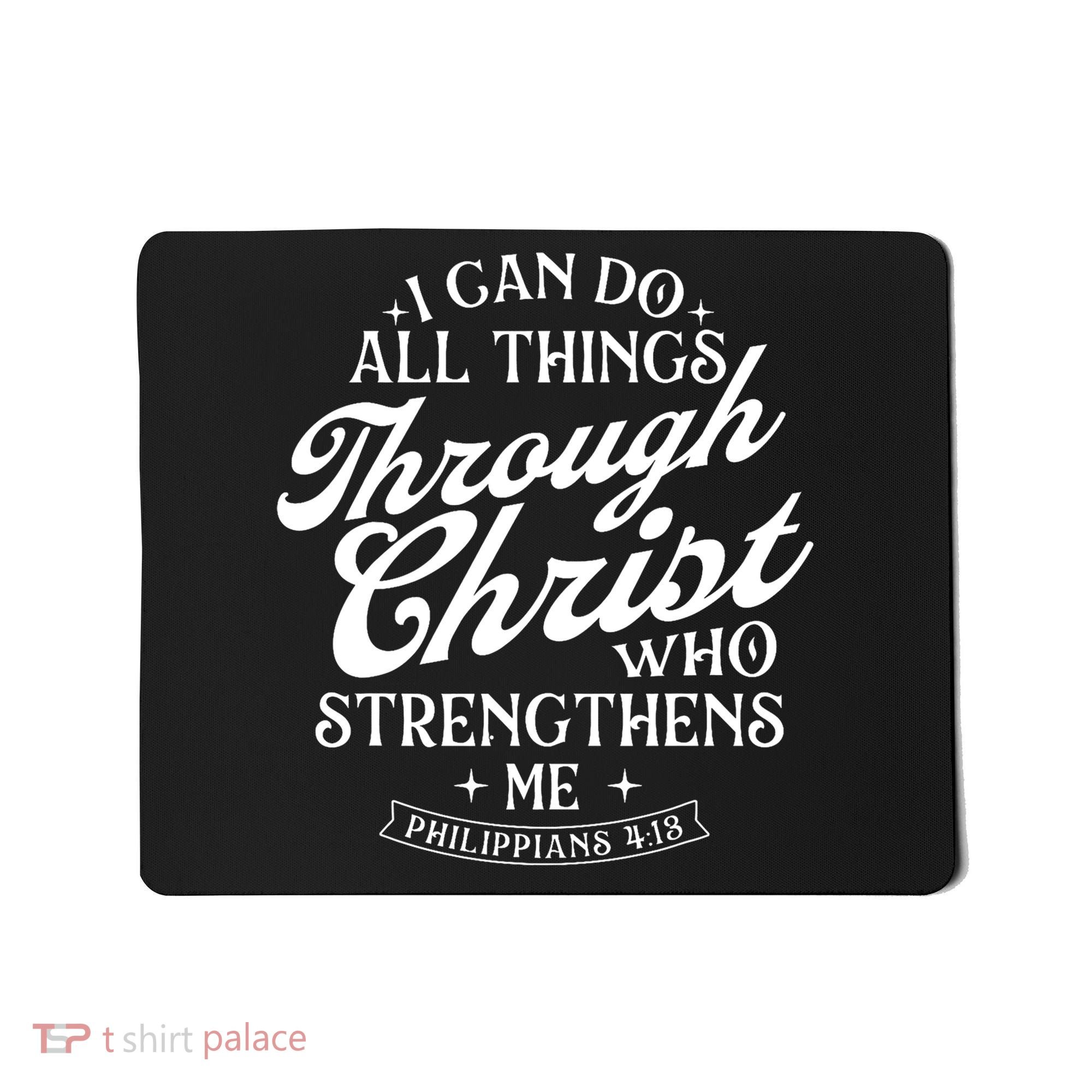 I Can Do All Things Through Christ Bible Christian Faith Mousepad