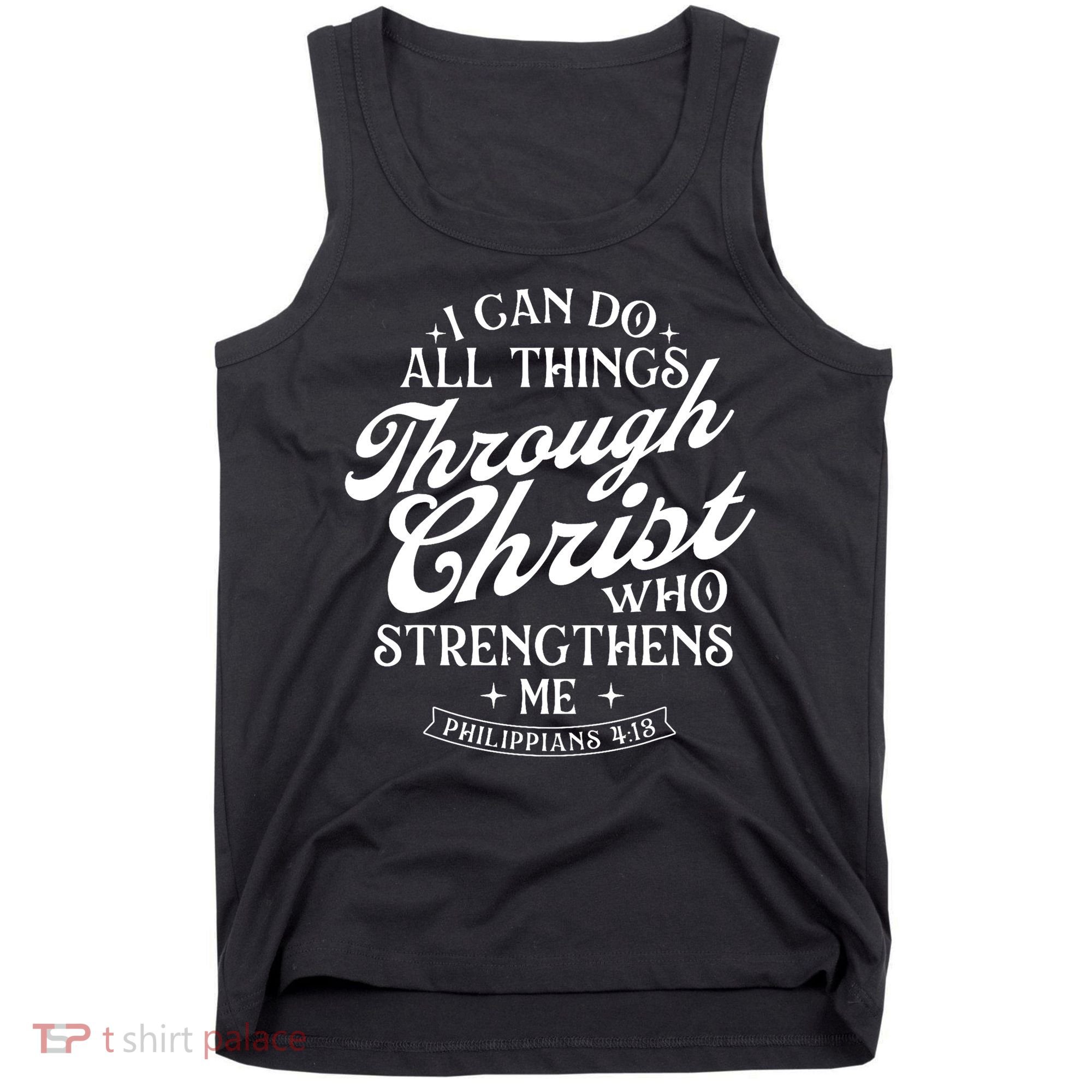 I Can Do All Things Through Christ Bible Christian Faith Tank Top