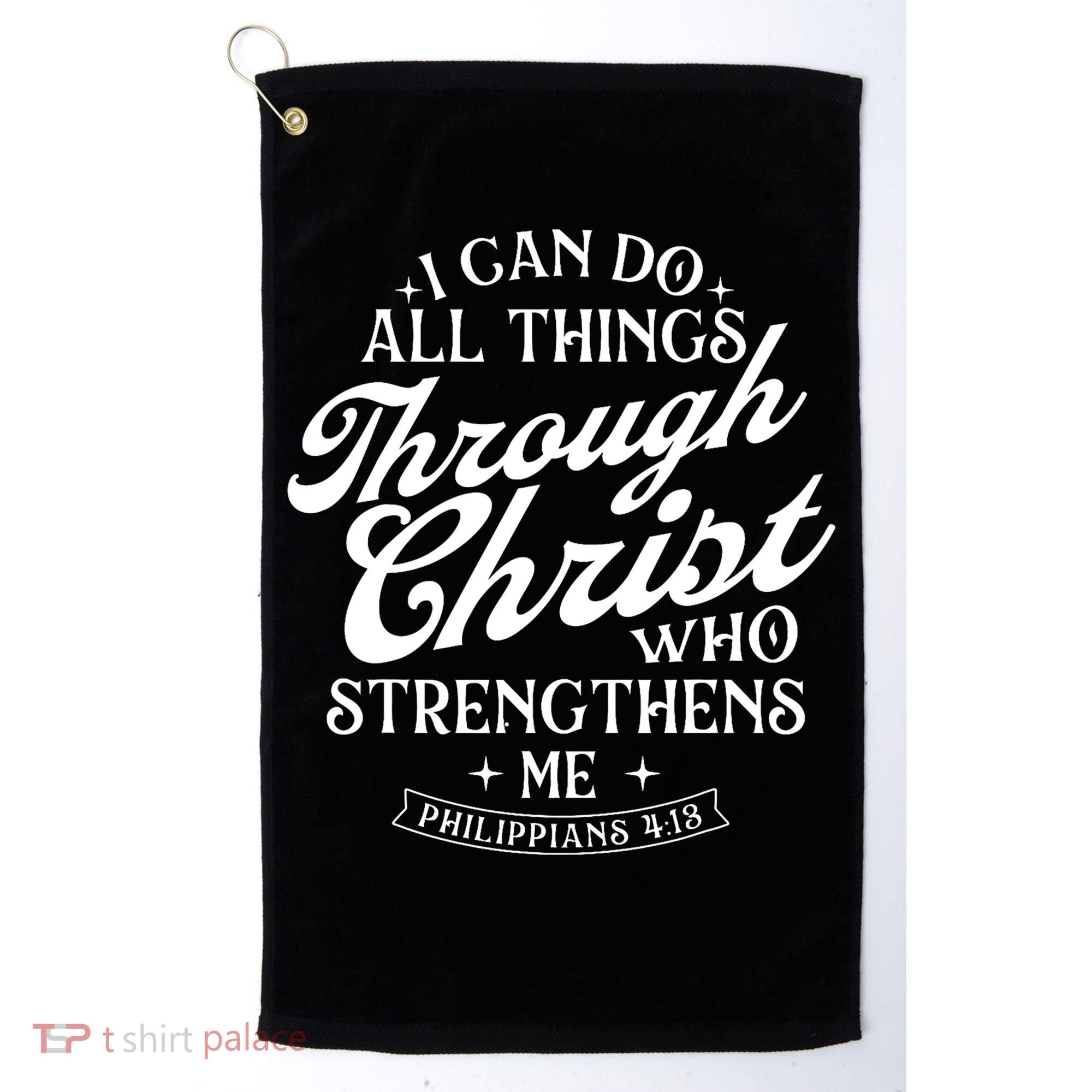 I Can Do All Things Through Christ Bible Christian Faith Golf Towel