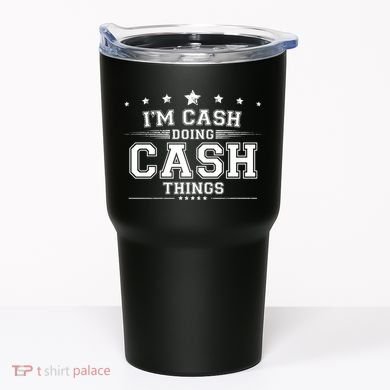 Im Cash Doing Cash Things Tumbler
