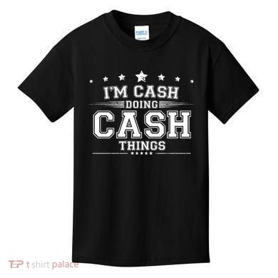 Im Cash Doing Cash Things Kids T-Shirt