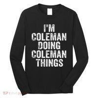 I'm Coleman Doing Coleman Things Personalized Name Long Sleeve Shirt thumb 0