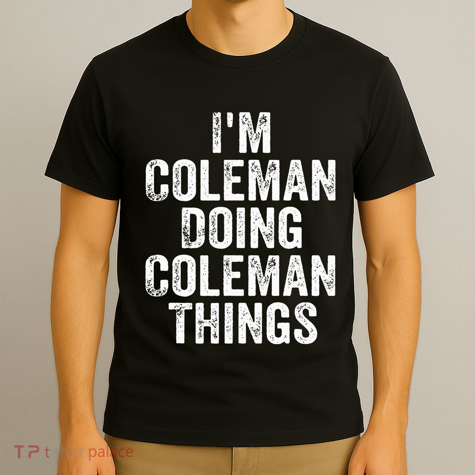 I'm Coleman Doing Coleman Things Personalized Name T-Shirt