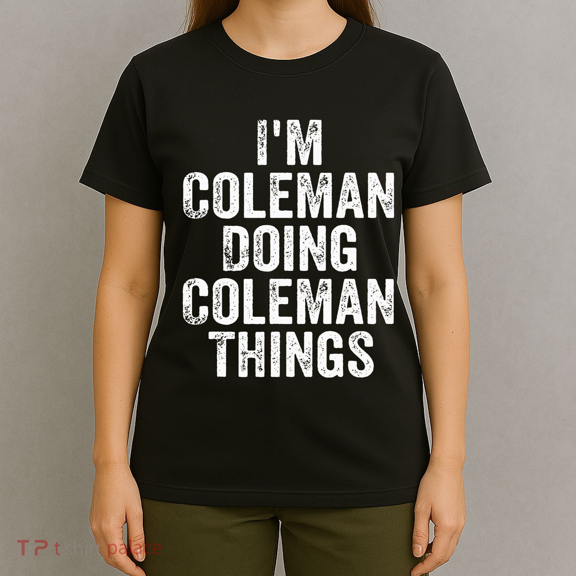 I'm Coleman Doing Coleman Things Personalized Name T-Shirt