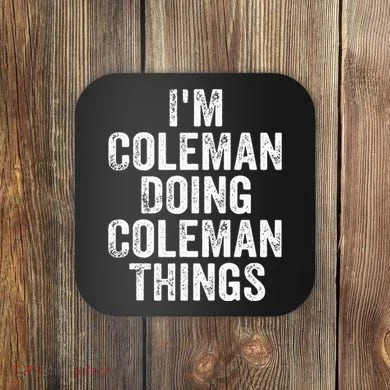 I'm Coleman Doing Coleman Things Personalized Name Coaster