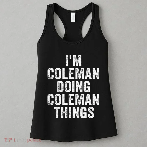 I'm Coleman Doing Coleman Things Personalized Name Women's Tank Top