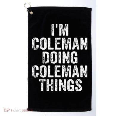 I'm Coleman Doing Coleman Things Personalized Name Golf Towel