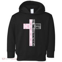 I Can Do All Things Through Christ Who Strengthens Dancer Toddler Hoodie thumb 0