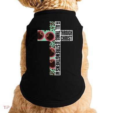 I Can Do All Things Through Christ Who Strengthens Bible Doggie Tank