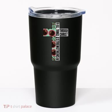 I Can Do All Things Through Christ Who Strengthens Bible Tumbler