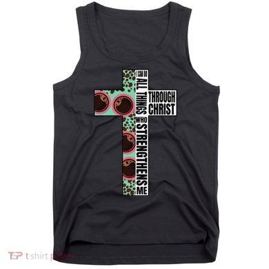 I Can Do All Things Through Christ Who Strengthens Bible Tank Top