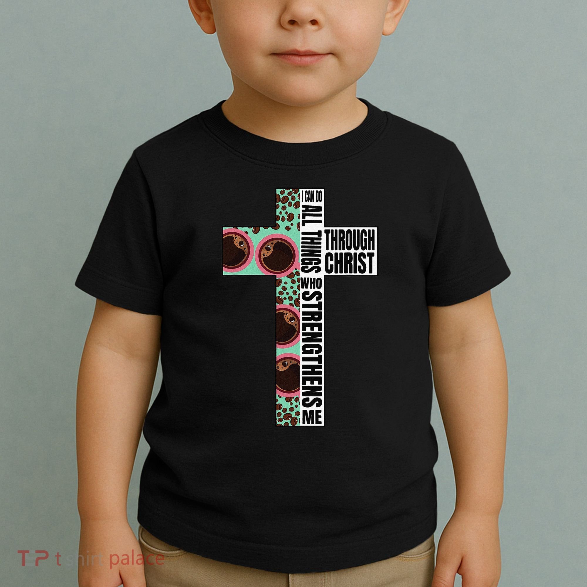 I Can Do All Things Through Christ Who Strengthens Bible Toddler T-Shirt