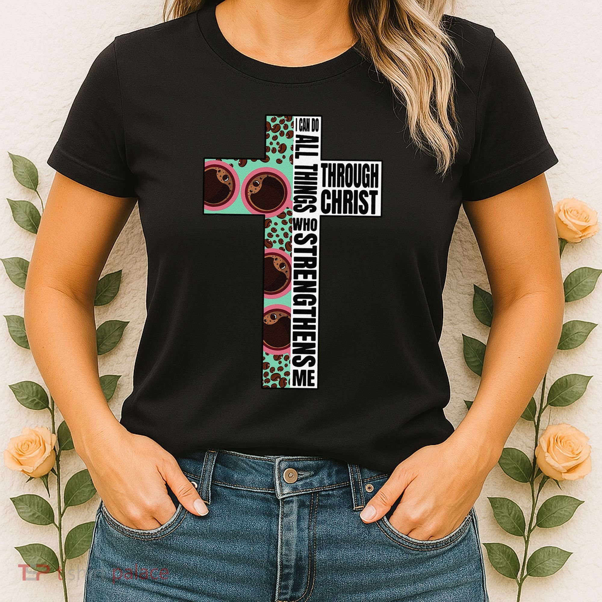 I Can Do All Things Through Christ Who Strengthens Bible Women's T-Shirt