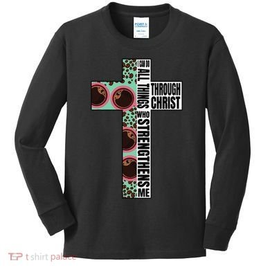 I Can Do All Things Through Christ Who Strengthens Bible Kids Long Sleeve Shirt
