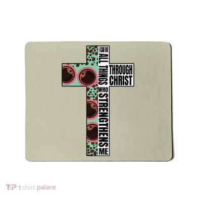 I Can Do All Things Through Christ Who Strengthens Bible Mousepad