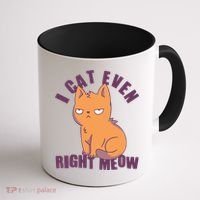 I Can't Even Right Meow Funny Smug Cat Coffee Mug thumb 1