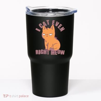 I Can't Even Right Meow Funny Smug Cat Tumbler