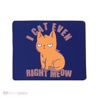 I Can't Even Right Meow Funny Smug Cat Mousepad thumb 0