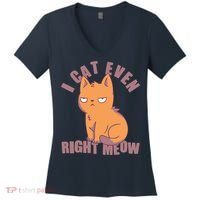 I Can't Even Right Meow Funny Smug Cat Women's V-Neck T-Shirt thumb 0