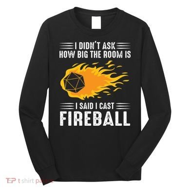 I Cast Fireball Funny Nerd Geek Wizard Magic Long Sleeve Shirt