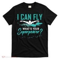 I Can Fly Whats Your Superpower Swimmer Tee Swimming T-Shirt thumb 0
