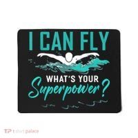 I Can Fly Whats Your Superpower Swimmer Tee Swimming Mousepad thumb 0