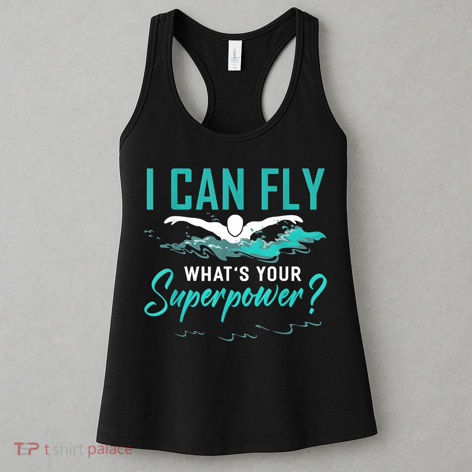 I Can Fly Whats Your Superpower Swimmer Tee Swimming Women's Tank Top