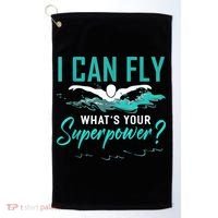 I Can Fly Whats Your Superpower Swimmer Tee Swimming Golf Towel thumb 0