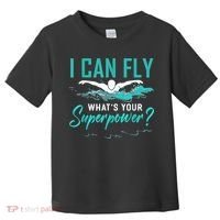 I Can Fly Whats Your Superpower Swimmer Tee Swimming Toddler T-Shirt thumb 0