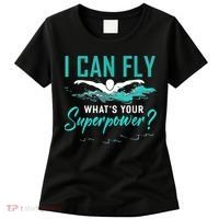 I Can Fly Whats Your Superpower Swimmer Tee Swimming Women's T-Shirt thumb 0