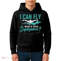 I Can Fly Whats Your Superpower Swimmer Tee Swimming Kids Hoodie thumb 4