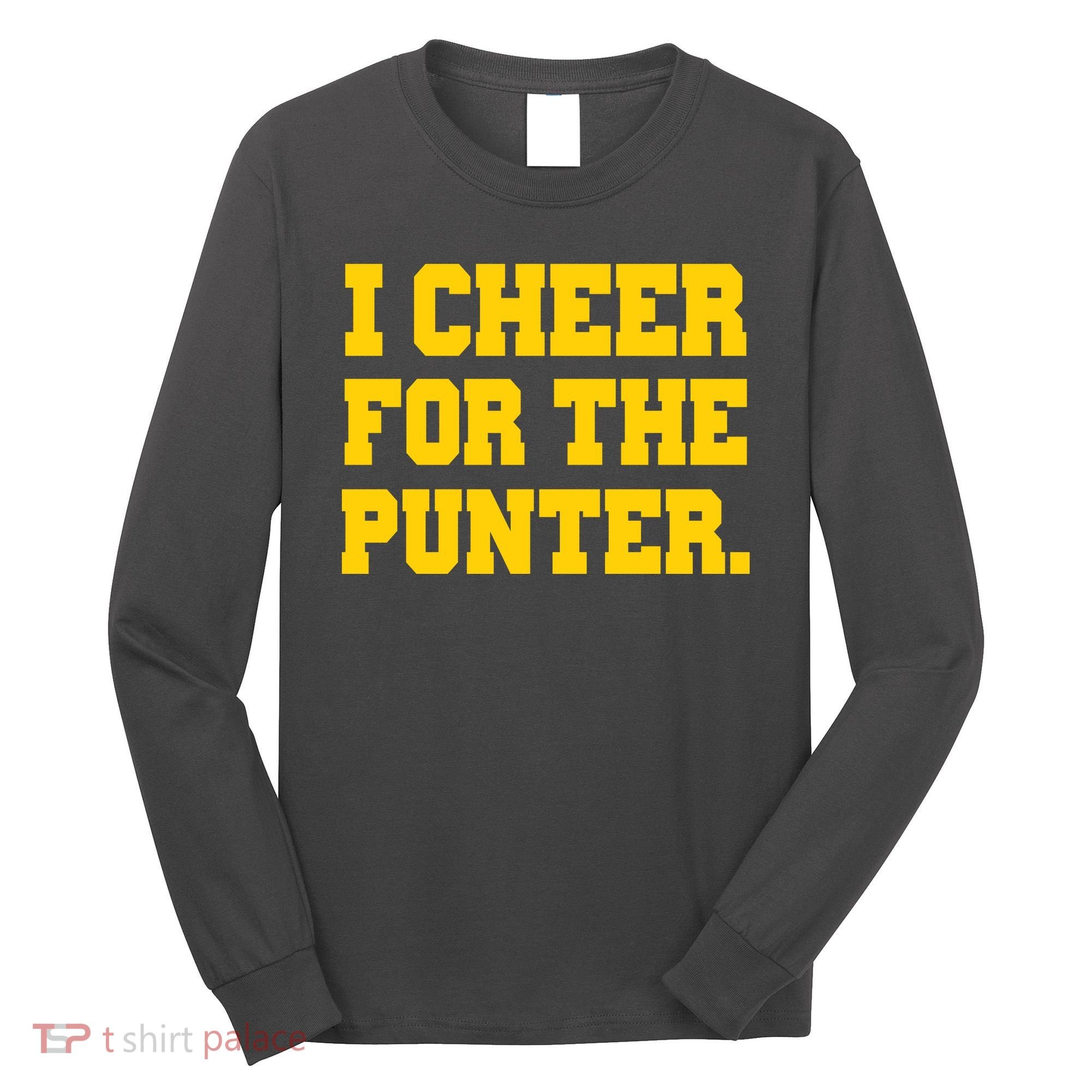 I Cheer For The Punter Long Sleeve Shirt
