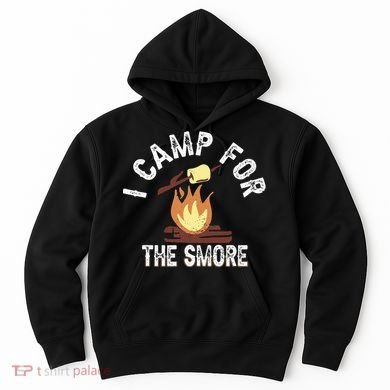 I Camp For The Smore Camper Camping Campfire Outdoor Tent Hoodie
