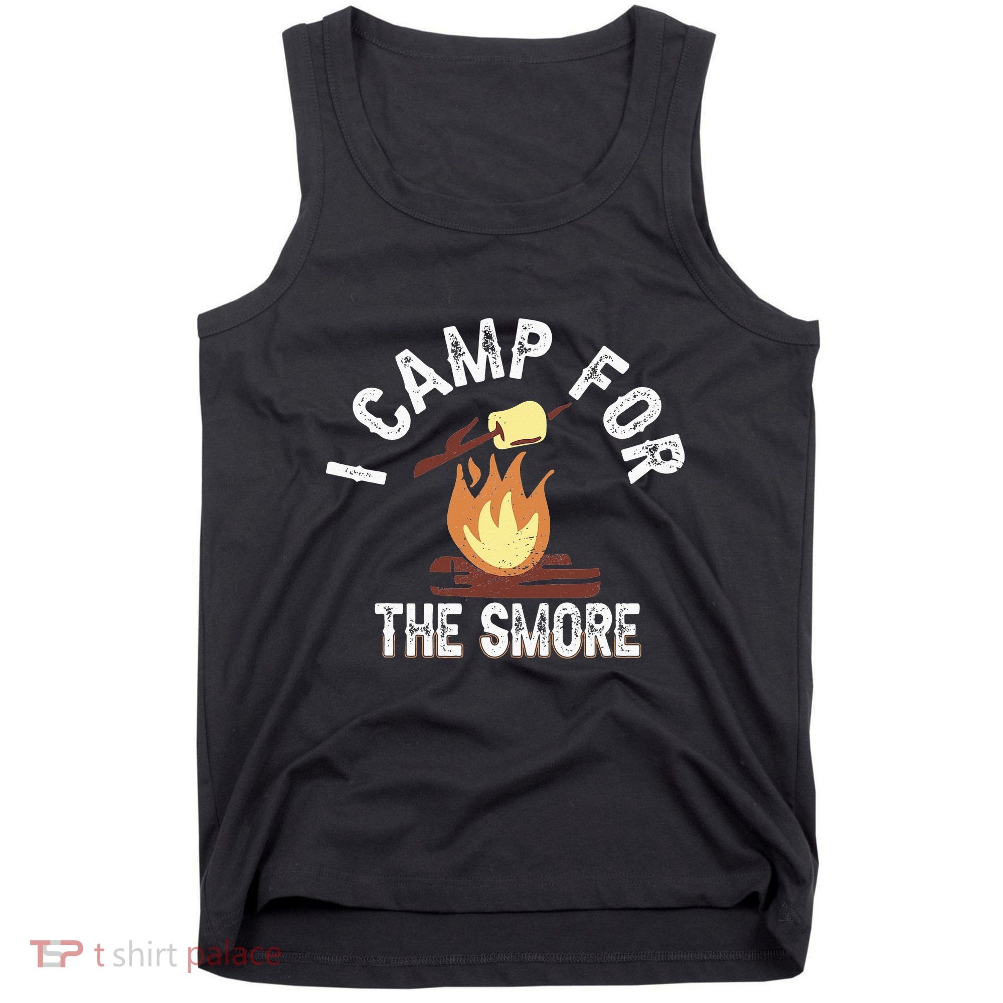 I Camp For The Smore Camper Camping Campfire Outdoor Tent Tank Top