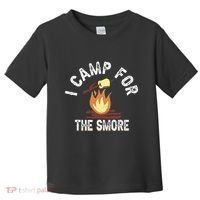 I Camp For The Smore Camper Camping Campfire Outdoor Tent Toddler T-Shirt thumb 0