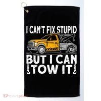 I Cant Fix Stupid But I Can Tow It Tow Truck Driver Gift Golf Towel thumb 0