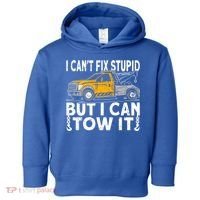I Cant Fix Stupid But I Can Tow It Tow Truck Driver Gift Toddler Hoodie thumb 0