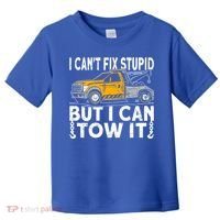 I Cant Fix Stupid But I Can Tow It Tow Truck Driver Gift Toddler T-Shirt thumb 0